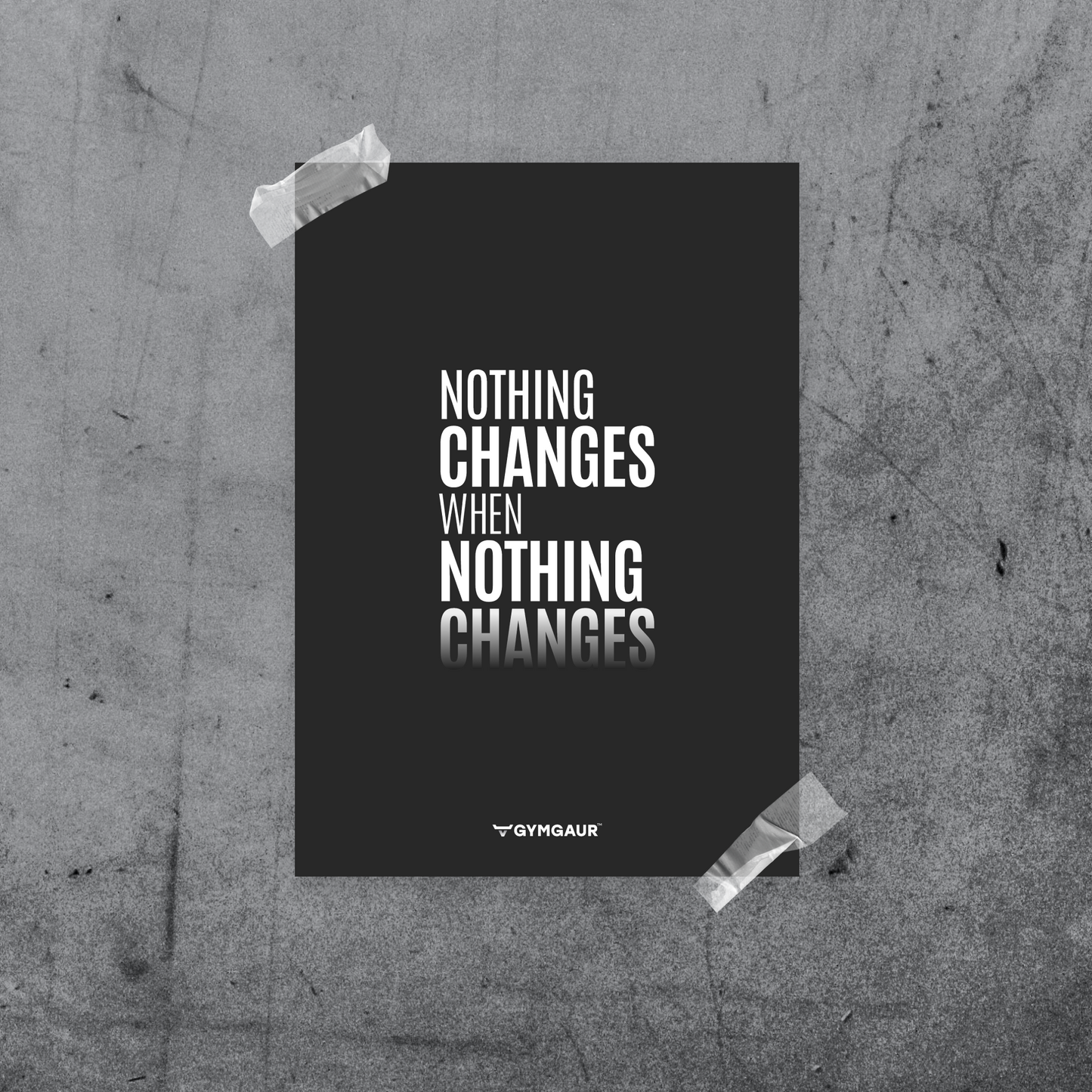Gym Motivation Digital Wall Art: 'Nothing changes when nothing changes' by GymGaur