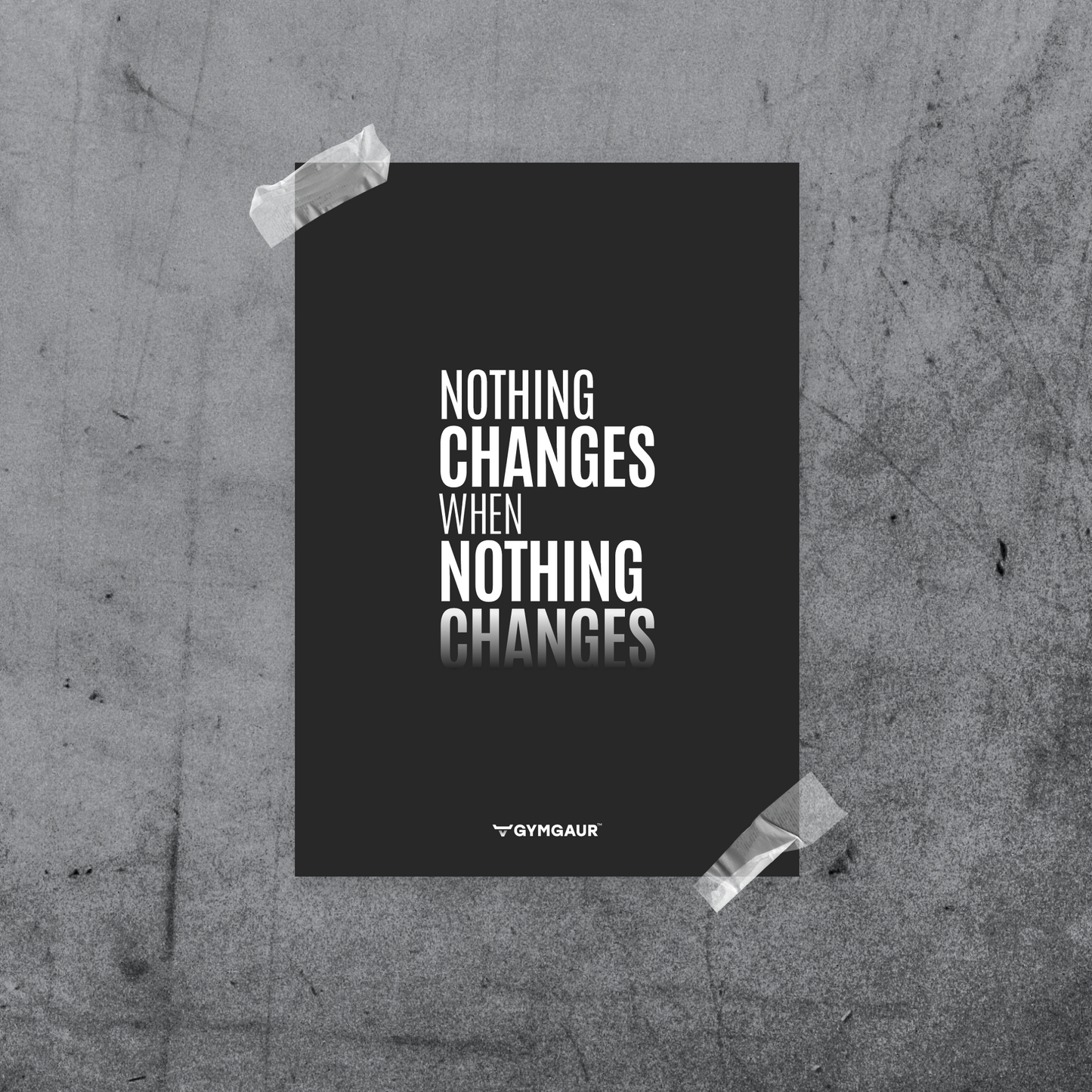 Gym Motivation Wall Art: 'Nothing changes when nothing changes' by GymGaur